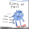 Gotta go fast!